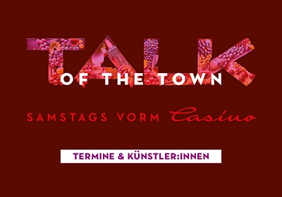 Talk of the Town: Termine und Künstler:innen